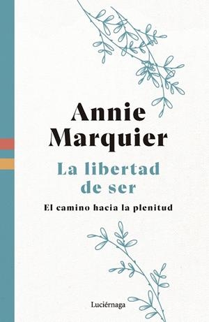 La libertad de ser | 9788419996541 | Marquier, Annie | Llibreria online de Figueres i Empordà