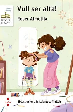 Vull ser alta! | 9788466160292 | Atmetlla Andreu, Roser | Librería online de Figueres / Empordà