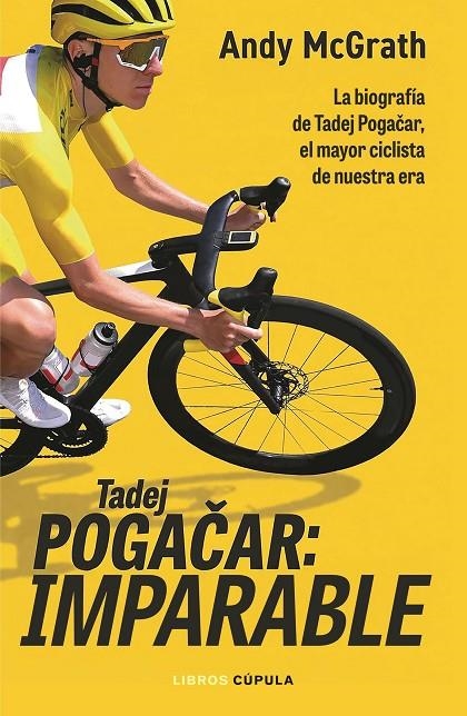 Tadej Pogacar: Imparable | 9788448049126 | McGrath, Andy | Llibreria online de Figueres i Empordà