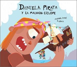 Daniela Pirata y la malvada cíclope | 9788410074248 | Isern, Susanna | Llibreria online de Figueres i Empordà