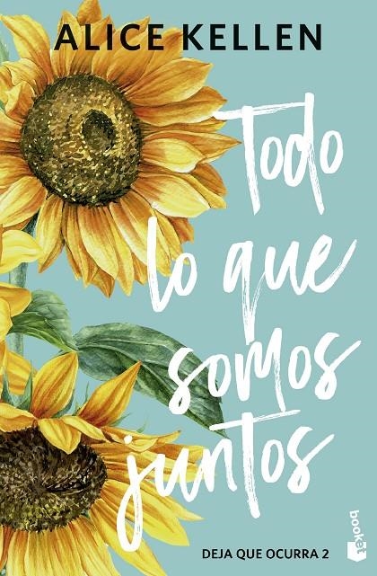 Todo lo que somos juntos (Deja que ocurra #02) | 9788408323310 | Kellen, Alice | Llibreria online de Figueres i Empordà