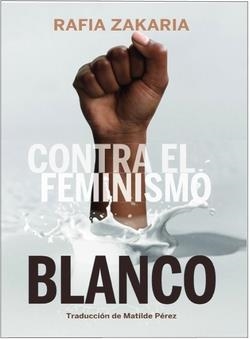 Contra el feminismo blanco | 9788419323071 | Zakaria, Rafia | Librería online de Figueres / Empordà