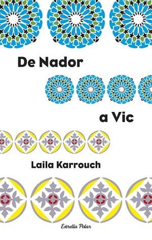 De Nador a Vic | 9788499320496 | Karrouch El Jilali, Laila | Llibreria online de Figueres i Empordà