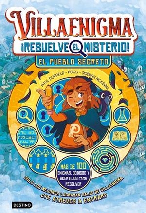 Villaenigma. Resuelve el misterio #01. El pueblo secreto | 9788408322443 | Duffield, Poqu, Siobhan McKenna, Paul | Llibreria online de Figueres i Empordà