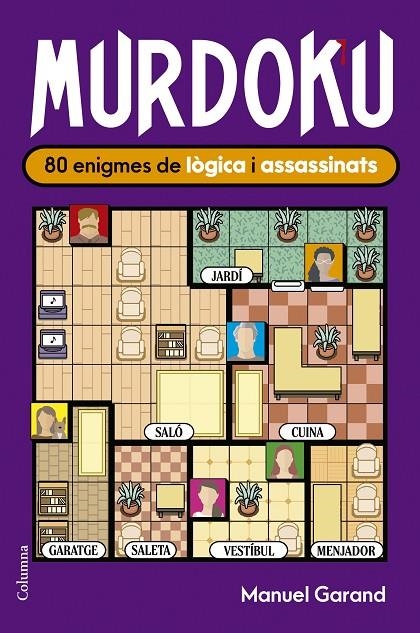 Murdoku: 80 enigmes de lògica i assassinats | 9788466435420 | Garand, Manuel | Llibreria online de Figueres i Empordà