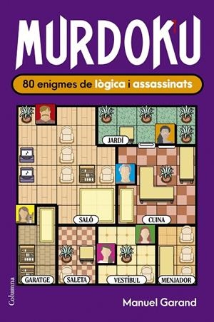 Murdoku: 80 enigmes de lògica i assassinats | 9788466435420 | Garand, Manuel | Llibreria online de Figueres i Empordà