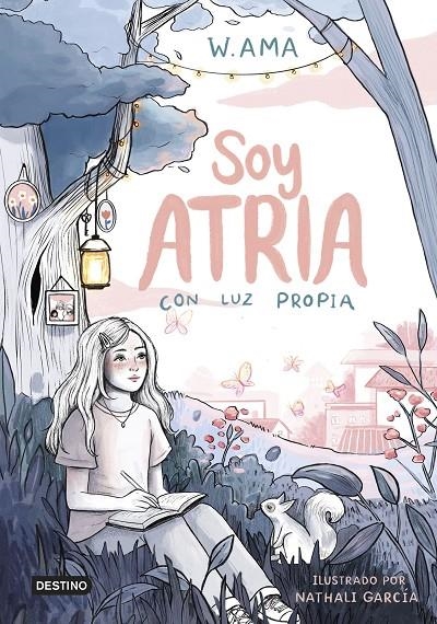 Soy Atria #01. Con luz propia | 9788408322900 | W. Ama | Llibreria online de Figueres i Empordà