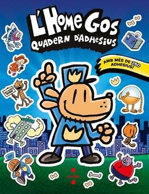 L'Home Gos. Quadern d'adhesius | 9788466158671 | Pilkey, Dav | Llibreria online de Figueres i Empordà