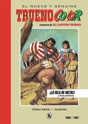 El nuevo y genuino Trueno Color. Aventuras de El capitán Trueno #05. 1960-1961 ¡LA ISLA DE METAL! | 9788402444998 | Mora, Victor/Ambros | Llibreria online de Figueres i Empordà