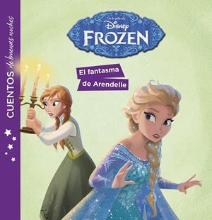 Frozen. Cuentos de buenas noches. El fantasma de Arendelle | 9788417529901 | Disney | Librería online de Figueres / Empordà