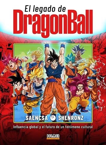 EL LEGADO DE DRAGON BALL: Influencia global y el futuro de un fenómeno cultural | 9791388074707 | SAeNcSA/ShenronZ | Llibreria online de Figueres i Empordà