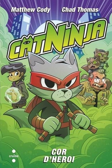 Catninja #06. Cor d'heroi | 9788466160612 | Cody, Matthew | Llibreria online de Figueres i Empordà