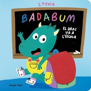 BADABUM. El drac va a l'escola | 9791387903978 | Lyona | Llibreria online de Figueres i Empordà