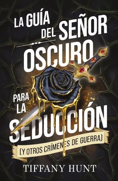 La guía del Señor Oscuro para la seducción (y otros crímenes de guerra) | 9788410239944 | Hunt, Tiffany | Llibreria online de Figueres i Empordà