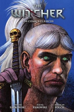 THE WITCHER: LOS COMICS CLASICOS | 9788467984026 | ANDRZEJ SAPKOWSKI/MACIEJ PAROWSKI/BOGUSLAW POLCH | Llibreria online de Figueres i Empordà