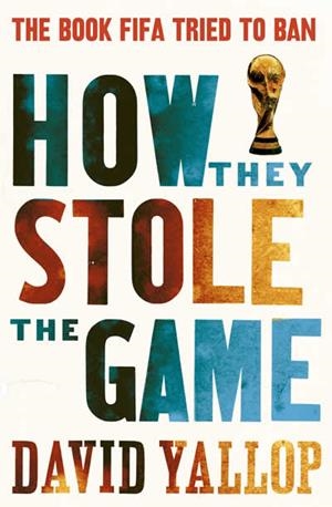 HOW THEY STOLE THE GAME | 9781780334011 | Yallop, David | Llibreria online de Figueres i Empordà