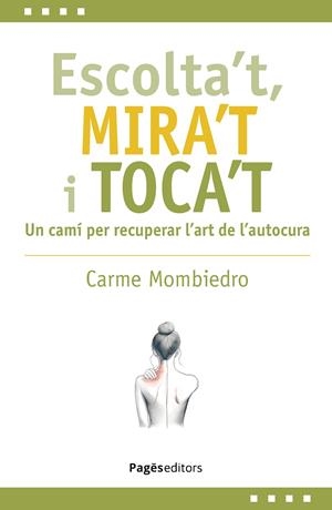 Escolta't, mira't i toca't | 9788413036731 | Mombiedro de Castellarnau, Carme | Llibreria online de Figueres i Empordà
