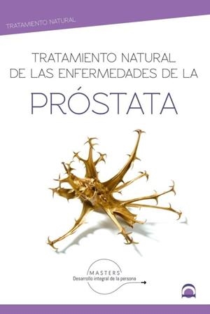 Tratamiento natural de las enfermedades de la próstata | 9788498274776 | Masters. Desarrollo integral de la persona/Pérez Agustí, Adolfo | Llibreria online de Figueres i Empordà