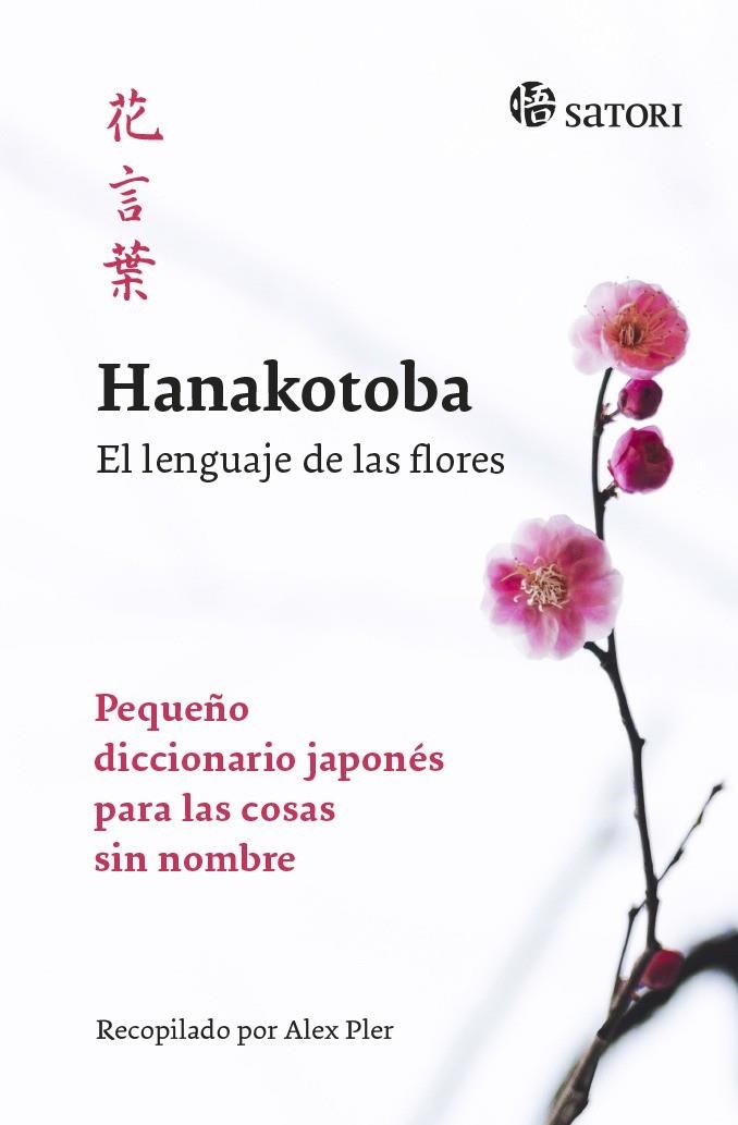 HANAKOTOBA. EL LENGUAJE DE LAS FLORES | 9788417419165 | Pler, Alex | Llibreria online de Figueres i Empordà