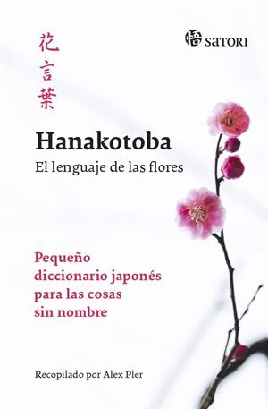 HANAKOTOBA. EL LENGUAJE DE LAS FLORES | 9788417419165 | Pler, Alex | Llibreria online de Figueres i Empordà