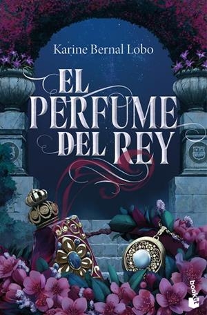 El perfume del rey | 9788408309659 | Bernal Lobo, Karine | Llibreria online de Figueres i Empordà