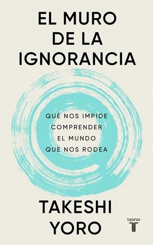 El muro de la ignorancia | 9788430628407 | Yoro, Takeshi | Llibreria online de Figueres i Empordà