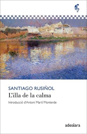 L’illa de la calma | 9788419908438 | Rusiñol, Santiago | Llibreria online de Figueres i Empordà