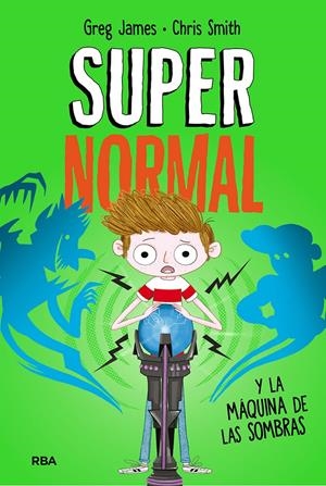 Supernormal y la máquina de la sombras (Supernormal #03) | 9788427216297 | James Greg/Smith Chris | Llibreria online de Figueres i Empordà