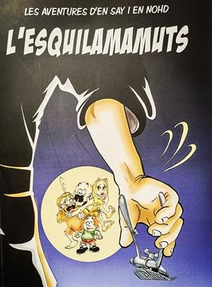 LES AVENTURES D'EN SAY I EN NOHD #06. L'ESQUILAMAMUTS | 9999900003529 | Gañil, Pol | Librería online de Figueres / Empordà