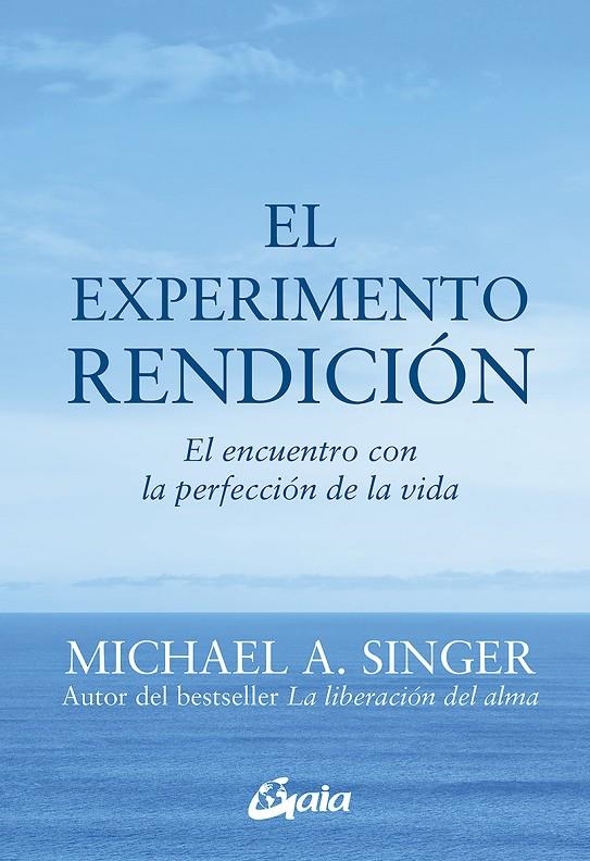 El experimento rendición | 9788484456209 | Singer, Michael A. | Llibreria online de Figueres i Empordà