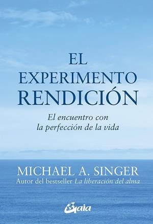 El experimento rendición | 9788484456209 | Singer, Michael A. | Llibreria online de Figueres i Empordà