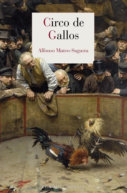 Circo de gallos | 9791387599522 | Mateo-Sagasta, Alfonso | Llibreria online de Figueres i Empordà