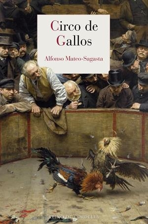 Circo de gallos | 9791387599522 | Mateo-Sagasta, Alfonso | Llibreria online de Figueres i Empordà