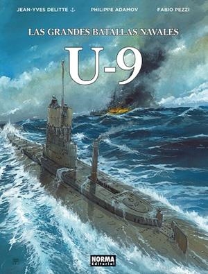 LAS GRANDES BATALLAS NAVALES #18. U-9 | 9788467985245 | Delitte, Jean-Yves / Adamov / Pezzi | Llibreria online de Figueres i Empordà