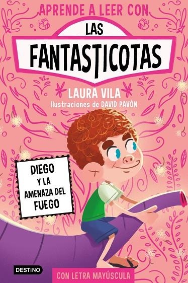 Aprender a leer con Las Fantasticotas #15. Diego y la amenaza del fuego | 9788408317821 | Vila, Laura | Llibreria online de Figueres i Empordà