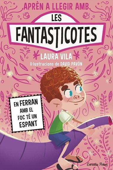 Aprendre a llegir amb les Fantasticotes #15. En Ferran amb el foc té un espant | 9791387783662 | Vila, Laura | Llibreria online de Figueres i Empordà