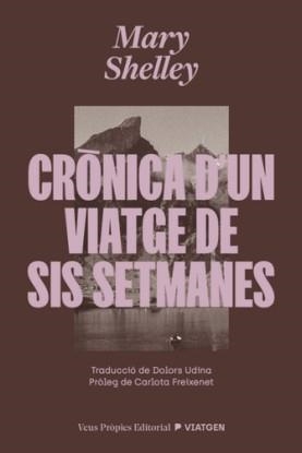 Crònica d’un viatge de sis setmanes | 9791399254228 | Shelley, Mary Wollstonecraft | Llibreria online de Figueres i Empordà