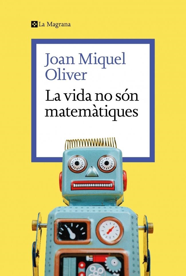 La vida no són matemàtiques | 9788419334626 | Oliver, Joan Miquel | Llibreria online de Figueres i Empordà