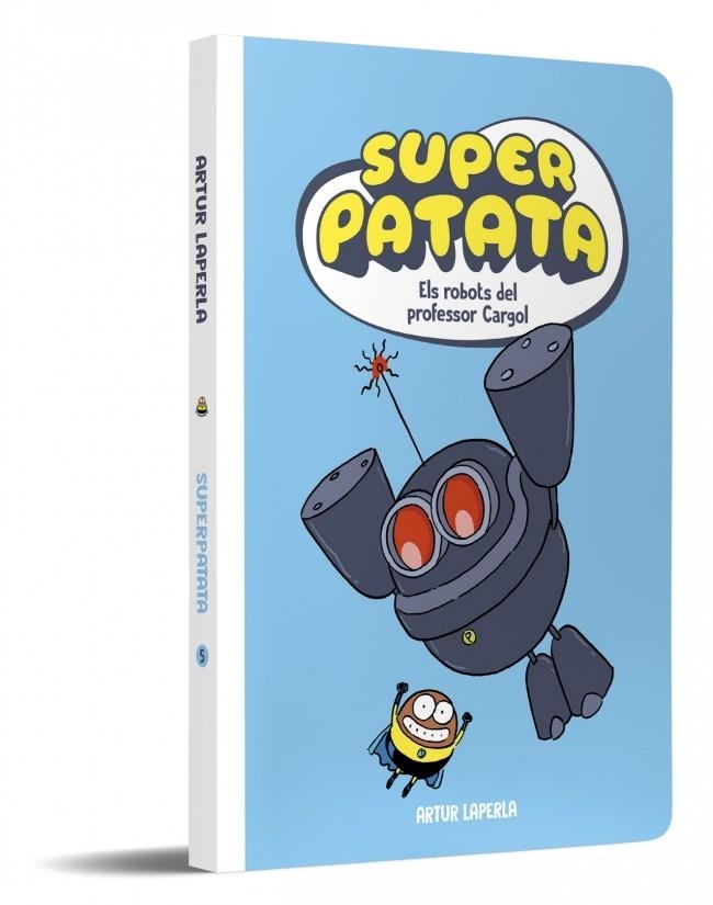 Superpatata #05 - Els robots del professor Cargol (NOVA EDICIÓ) | 9788448874636 | Laperla, Artur | Librería online de Figueres / Empordà