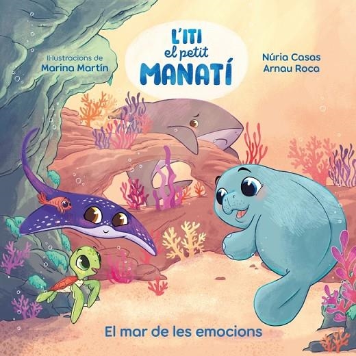 Iti, el petit manatí - El mar de les emocions | 9788448873912 | Casas (@nuriacasasc), Nuria/Roca Santacana, Arnau | Librería online de Figueres / Empordà