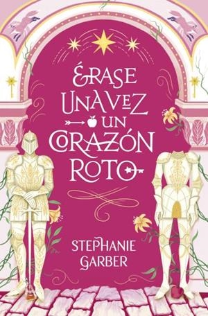 ERASE UNA VEZ UN CORAZON ROTO | 9788419130631 | GARBER, STEPHANIE | Librería online de Figueres / Empordà