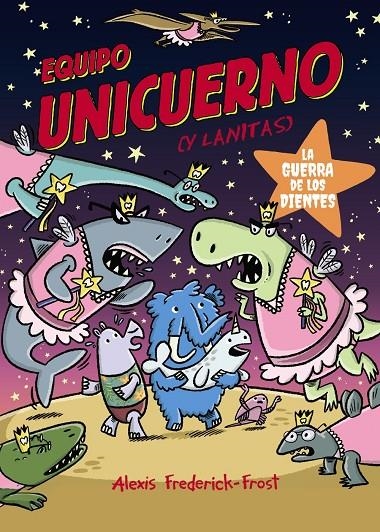 Equipo Unicuerno, 3. La guerra de los dientes | 9791388034374 | Frederick-Frost, Alexis | Librería online de Figueres / Empordà