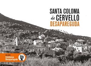 SANTA COLOMA DE CERVELLÓ DESAPAREGUDA | 9791387658618 | CENTRE D'ESTUDIS SANTA COLOMA DE CERVELLÓ-COLÒNIA GUELL | Llibreria online de Figueres i Empordà