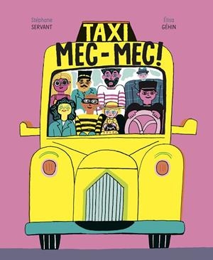 TAXI MEC-MEC! | 9788418690273 | Géhin, Élisa/Servant, Stéphane | Llibreria online de Figueres i Empordà