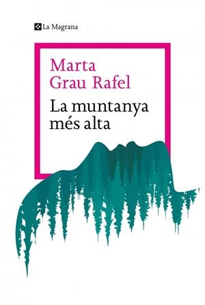La muntanya més alta | 9788410009738 | Grau Rafel, Marta | Llibreria online de Figueres i Empordà