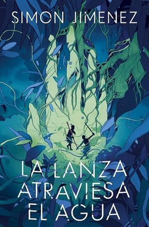 La lanza atraviesa el agua | 9788445018767 | Jimenez, Simon | Llibreria online de Figueres i Empordà