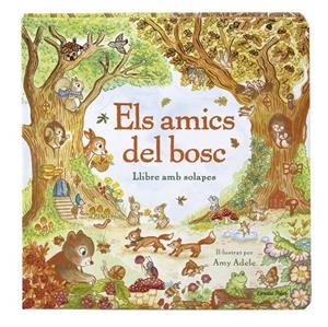 Els amics del bosc. Llibre amb solapes | 9791387903985 | Adele, Amy | Llibreria online de Figueres i Empordà
