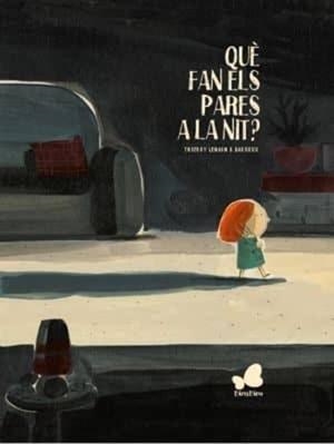 Què fan els pares a la nit? | 9788416490622 | Lenain & Barroux, Thierry | Llibreria online de Figueres i Empordà