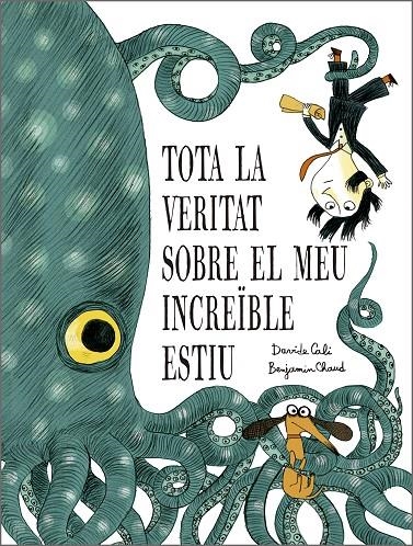 Tota la veritat sobre el meu increïble estiu | 9791387834319 | Davide Cali | Llibreria online de Figueres i Empordà