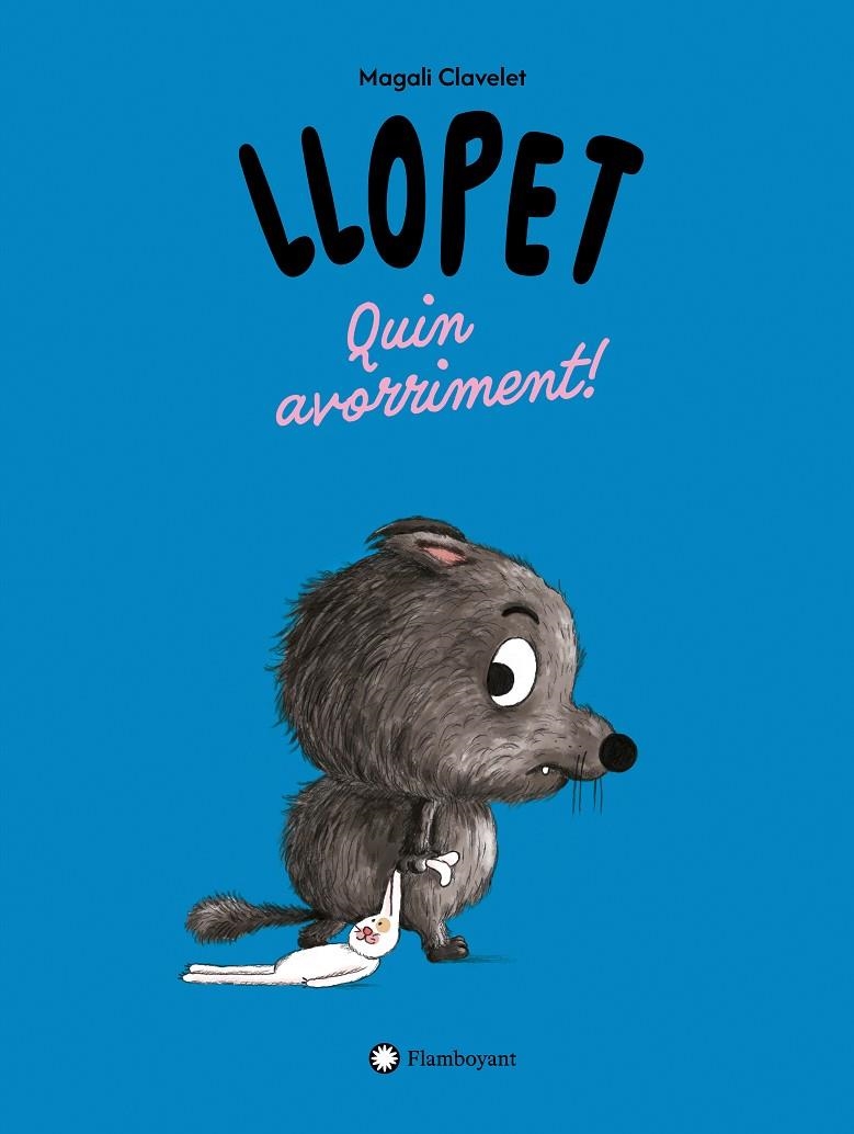 Llopet. Quin avorriment! | 9791387614287 | Clavelet, Magali | Llibreria online de Figueres i Empordà